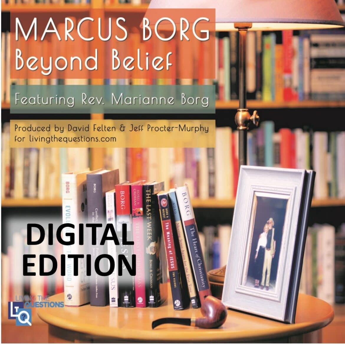 Beyond Belief: A Marcus Borg Retrospective - Digital Edition - Living ...